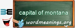 WordMeaning blackboard for capital of montana